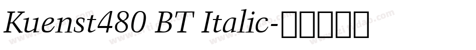 Kuenst480 BT Italic字体转换